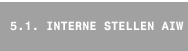 5.1. INTERNE STELLEN AIW